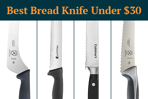 Best Bread Knife under $30 [Top 10 of 2023]